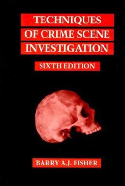 Techniques of Crime Scene Investigation 6th 9780849381195 Front Cover