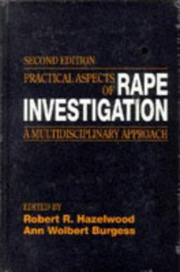 Practical Aspects of Rape Investigation A Multidisciplinary Approach 2nd 9780849381522 Front Cover