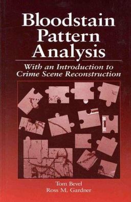 Bloodstain Pattern Analysis With an Introduction to Crime Scene Reconstruction  9780849381591 Front Cover