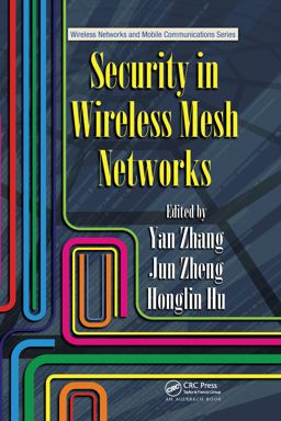 Security in Wireless Mesh Networks  9780849382505 Front Cover