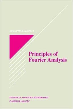 Principles of Fourier Analysis  9780849382758 Front Cover