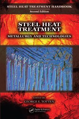 Steel Heat Treatment Metallurgy and Technologies 2nd 9780849384554 Front Cover
