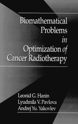 Biomathematical Problems in Optimization of Cancer Radiotherapy 1st 9780849386480 Front Cover