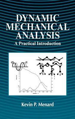 Dynamic Mechanical Analysis An Introduction, Technique and Applications  9780849386886 Front Cover