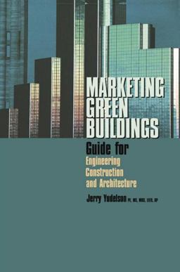 Marketing Green Buildings Guide for Engineering, Construction and Architecture  9780849393815 Front Cover