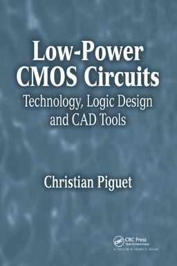 Low-Power CMOS Circuits Technology, Logic Design and CAD Tools  9780849395376 Front Cover