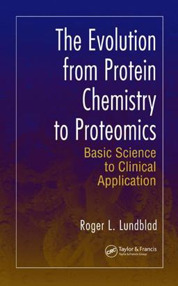 Evolution from Protein Chemistry to Proteomics Basic Science to Clinical Application  9780849396786 Front Cover