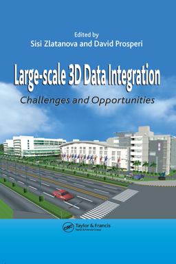Large-Scale 3D Data Integration Challenges and Opportunities  9780849398988 Front Cover