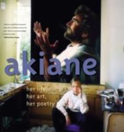 Akiane Her Life, Her Art, Her Poetry  9780849900440 Front Cover