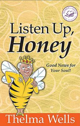 Listen up, Honey Good News for Your Soul!  9780849900457 Front Cover