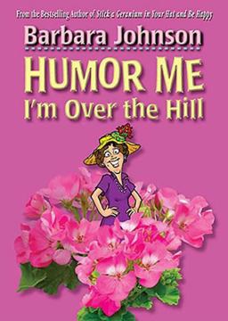 Humor Me, I'm over the Hill