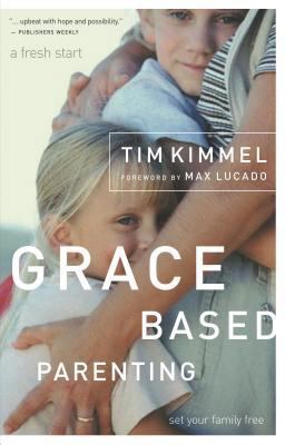 Grace Based Parenting Set Your Family Free  9780849905483 Front Cover