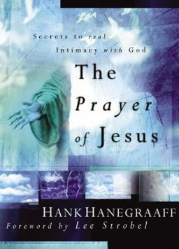 Prayer of Jesus Secrets of Real Intimacy with God  9780849917301 Front Cover