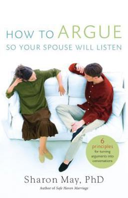 How to Argue So Your Spouse Will Listen  9780849918681 Front Cover