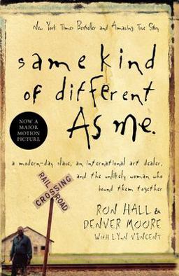 Same Kind of Different as Me A Modern-Day Slave, an International Art Dealer, and the Unlikely Woman Who Bound Them Together  9780849919107 Front Cover