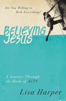 Believing Jesus Are You Willing to Risk Everything  9780849921971 Front Cover