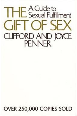 Gift of Sex A Guide to Sexual Fulfillment  9780849928932 Front Cover