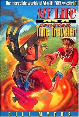 My Life as a Toasted Time Traveler  9780849938672 Front Cover