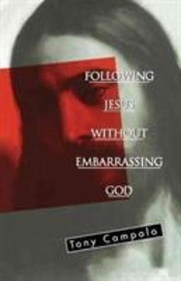 Following Jesus Without Embarrassing God Following Jesus Without Embarrassing God