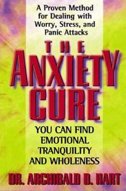 Anxiety Cure  9780849942969 Front Cover