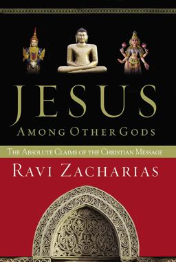 Jesus among Other Gods: the Absolute Claims of the Christian Message  9780849943270 Front Cover