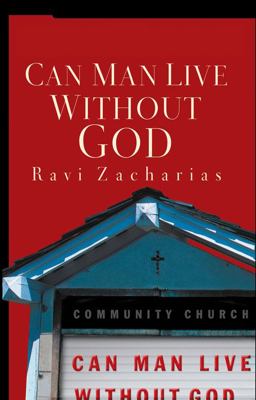 Can Man Live Without God  9780849945281 Front Cover