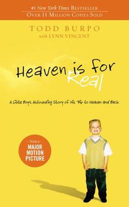 Heaven Is for Real A Little Boy's Astounding Story of His Trip to Heaven and Back  9780849946158 Front Cover