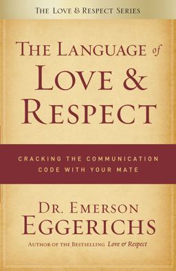 Language of Love and Respect Cracking the Communication Code with Your Mate  9780849948077 Front Cover