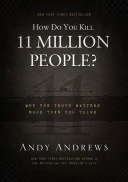 How Do You Kill 11 Million People? Why the Truth Matters More Than You Think  9780849948350 Front Cover
