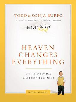 Heaven Changes Everything Living Every Day with Eternity in Mind  9780849948411 Front Cover