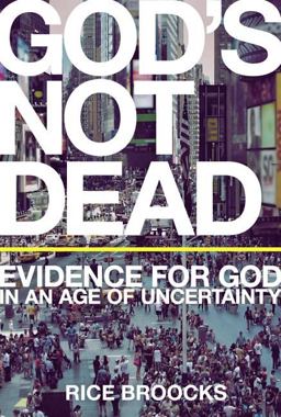 God's Not Dead Evidence for God in an Age of Uncertainty  9780849948534 Front Cover