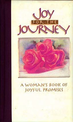 Joy for the Journey A Woman's Book of Joyful Promises  9780849952975 Front Cover