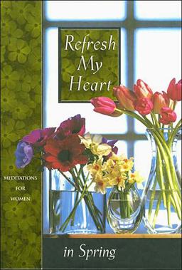 Refresh My Heart in Spring  9780849953378 Front Cover