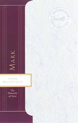 The Macarthur Bible Studies - Mark