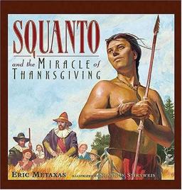 Squanto and the Miracle of Thanksgiving Squanto and the Miracle of Thanksgiving