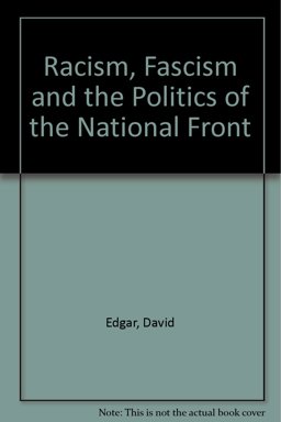 Racism, Fascism and the Politics of the National Front