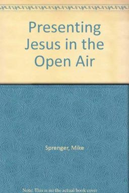 Presenting Jesus in the Open Air Presenting Jesus in the Open Air