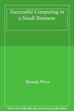 Successful Computing in a Small Business