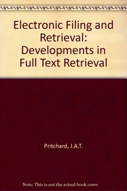 Electronic Filing and Retrieval Developments in Full Text Retrieval