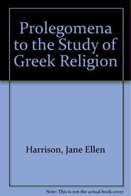 Prolegomena to the Study of Greek Religion