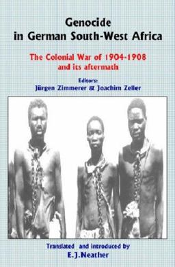 Genocide in German South-West Africa The Colonial War of 1904-1908 and Its Aftermath  9780850365740 Front Cover