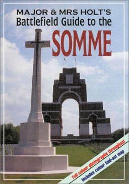Major and Mrs. Holt's Guide to the Battlefields of the Somme 2nd 9780850524147 Front Cover