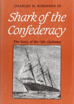 Shark of the Confederacy : The Story of the CSS Alabama  9780850524352 Front Cover
