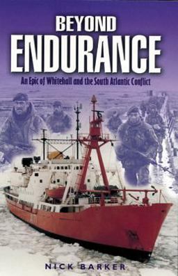 Beyond Endurance An Epic of Whitehall and the South Atlantic  9780850528794 Front Cover