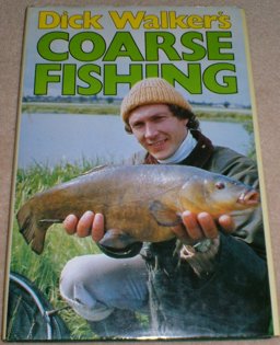 Dick Walker's Coarse Fishing