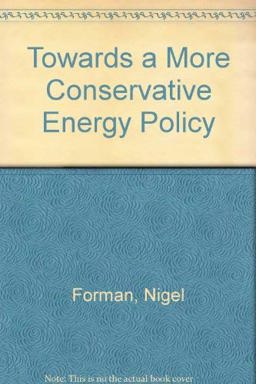 Towards a More Conservative Energy Policy Towards a More Conservative Energy Policy