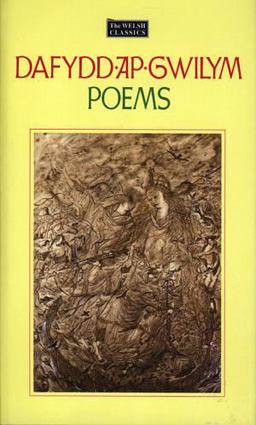 Welsh Classics Series:1. Dafydd Ap Gwilym - Poems  9780850888157 Front Cover