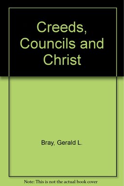 Creeds, Councils and Christ