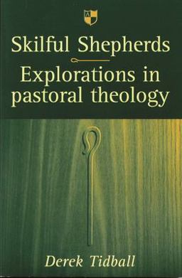 Skilful Shepherds Explorations in Pastoral Theology  9780851114545 Front Cover