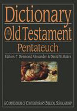 Dictionary of the Old Testament: Pentateuch A Compendium of Contemporary Biblical Scholarship  9780851119861 Front Cover